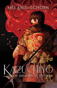 KAZUCHIYO: The Breaking of the Siege